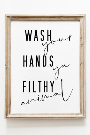 "Wash Your Hands Ya Filthy Animal" Plakat