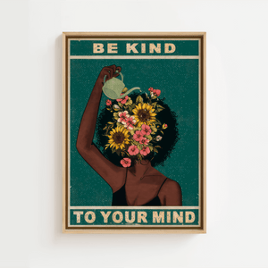 Be Kind To Your Mind Plakat