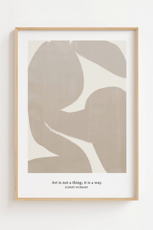 Art Is Not A Thing, It’s A Way Plakat