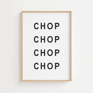 "Chop Chop Chop" Plakat
