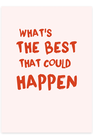What’s the Best That Could Happen - Pink Plakat | Motiverende Citat