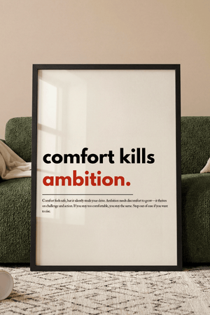 Comfort Kills Ambition
