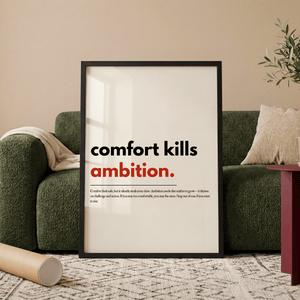 Comfort Kills Ambition