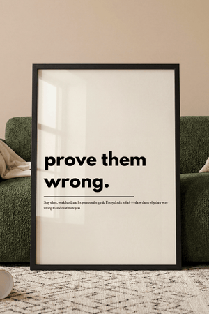 Motiverende plakat med teksten prove them wrong i minimalistisk sort typografi.