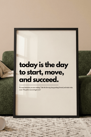 Motiverende plakat med citatet today is the day to start move and succeed i minimalistisk typografi.