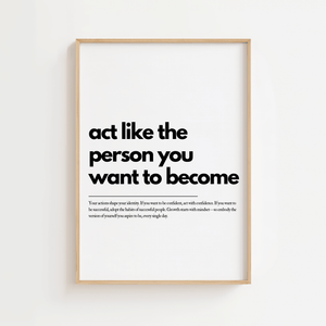 Motiverende plakat med teksten act like the person you want to become i minimalistisk typografi.