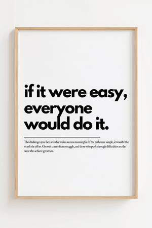 Motiverende plakat med teksten if it were easy everyone would do it i minimalistisk sort typografi.
