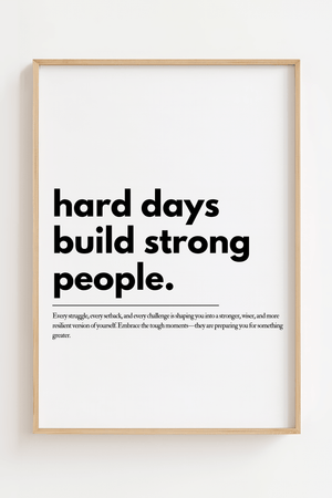 Motiverende plakat med teksten hard days build strong people i minimalistisk sort typografi.