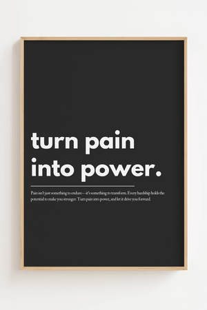 Motiverende plakat med citatet “Turn pain into power”. Perfekt til kontor, hjem eller studie hvor du ønsker daglig motivation, styrke og fokus.