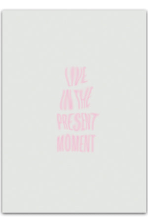 Live in the present moment Plakat