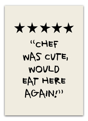 Køb Chef Was Cute, Would Eat Here Again Plakat | Plakater til Køkkenet