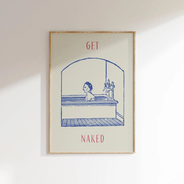 Sjov plakat med teksten "Get Naked" og en blå vintage-illustration af en person i badekar – perfekt til badeværelset.